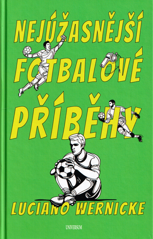 Nejúžasnější fotbalové příběhy
