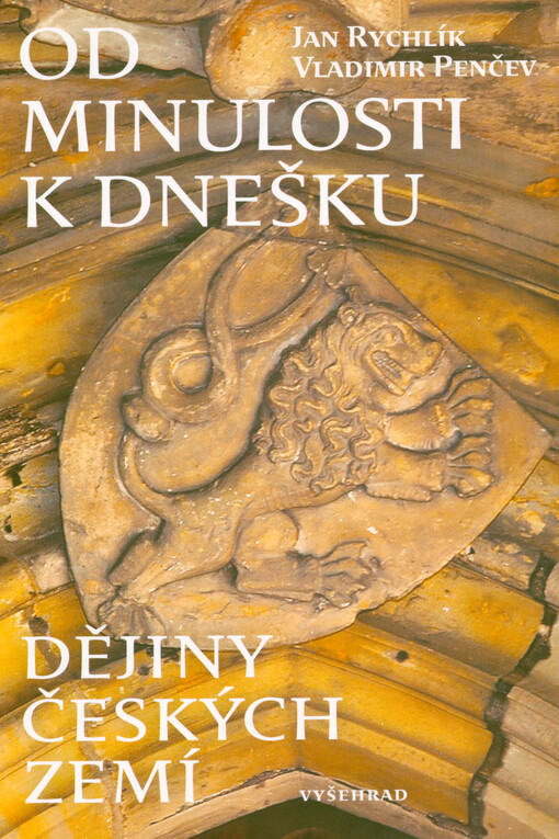 Od minulosti k dnešku : dějiny českých zemí