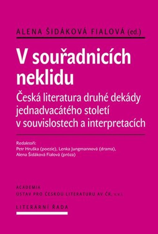 V souřadnicích neklidu : česká literatura druhé dekády jednadvacátého století v souvislostech a interpretacích