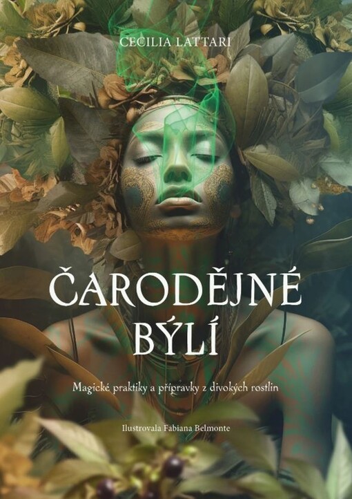 Čarodějné býlí : magické praktiky a přípravky z divokých rostlin