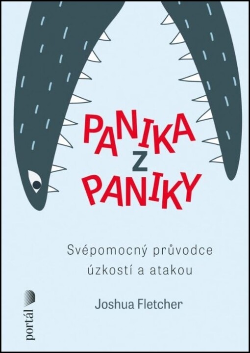 Panika z paniky : svépomocný průvodce úzkostí a atakou