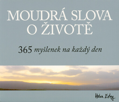 Moudrá slova o životě : 365 myšlenek na každý den