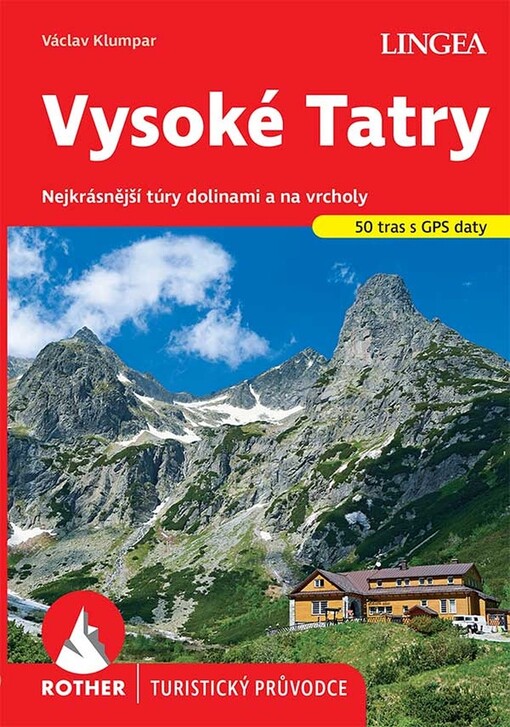 Vysoké Tatry : nejkrásnější túry dolinami a na vrcholy : 50 vybraných turistických tras