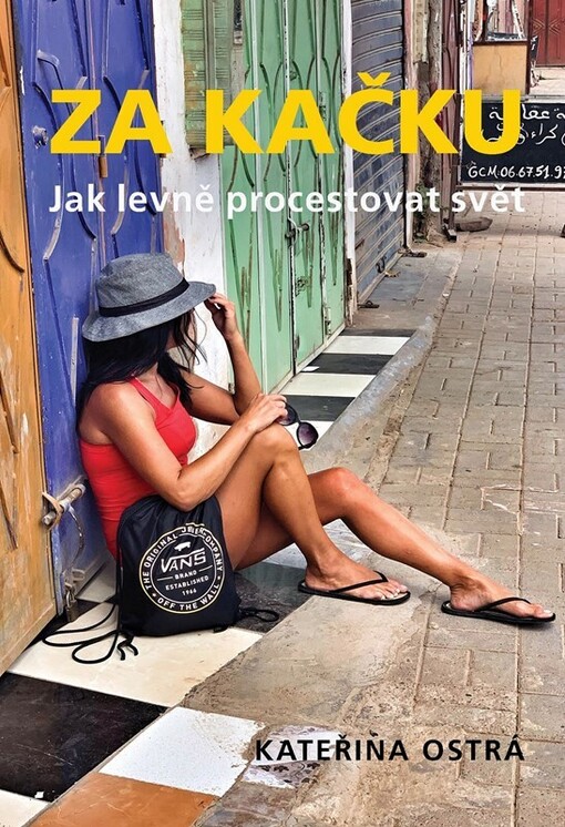 Za Kačku : jak levně procestovat svět