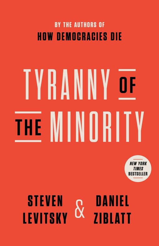 Tyranny of the minority : why American democracy reached the breaking point