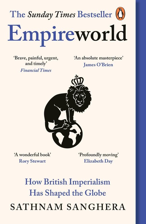 Empireworld : how British imperialism has shaped the globe