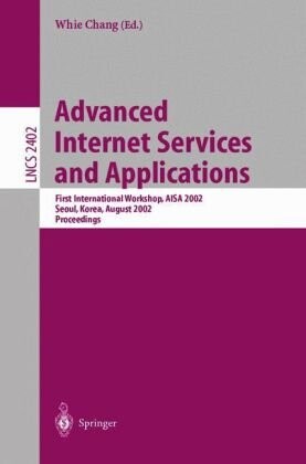 Advanced Internet Services and Applications: First International Workshop, AISA 2002, Seoul, Korea, August 1-2, 2002. Proceedings (Lecture Notes in Computer Science)
