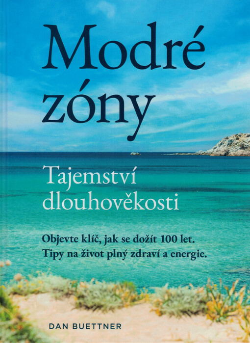 Modré zóny : tajemství dlouhověkosti : cenné rady z nejzdravějších míst na Zemi