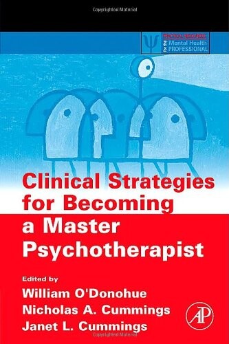 Clinical Strategies for Becoming a Master Psychotherapist (Practical Resources for the Mental Health Professional)