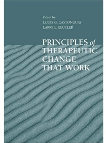 Principles of Therapeutic Change that Work (Oxford Series in Clinical Psychology)