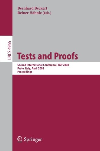 Tests and proofs : second International Conference, TAP 2008 : Prato, Italy, April 9-11, 2008 : proceedings