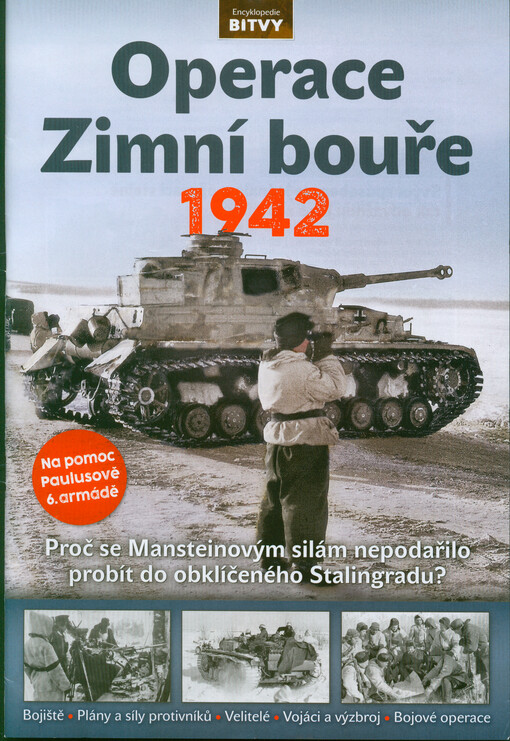 Operace Zimní bouře 1942 : proč se Mansteinovým silám nepodařilo probít do obklíčeného Stalingradu?