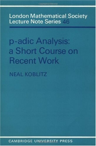 P-adic analysis : a short course on recent work