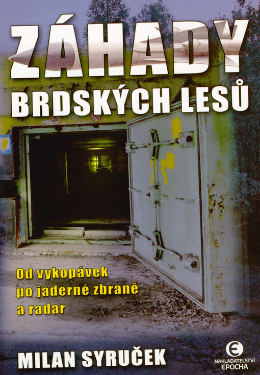 Záhady brdských lesů : od vykopávek po jaderné zbraně a radar