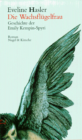 Die Wachsflugelfrau Geschichte der Emily Kempin-Spyri  (German Edition)