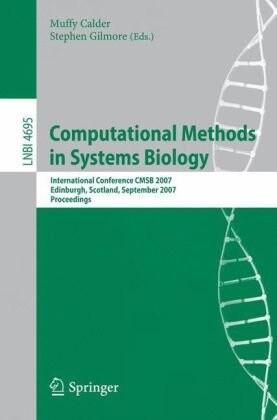Computational methods in systems biology : International Conference CMSB 2007, Edinburgh, Scotland, September 20-21, 2007 : proceedings
