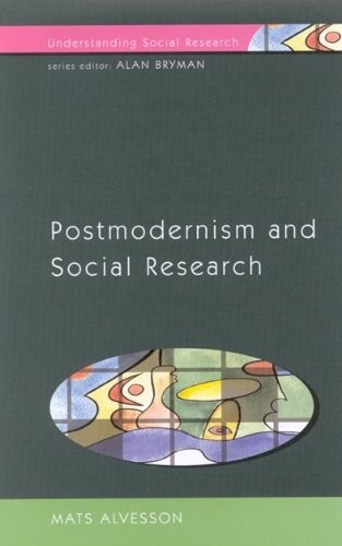 Postmodernism and Social Research (Understanding Social Research)