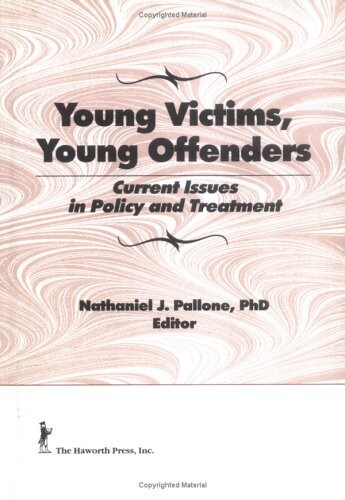 Young Victims, Young Offenders: Current Issues in Policy and Treatment