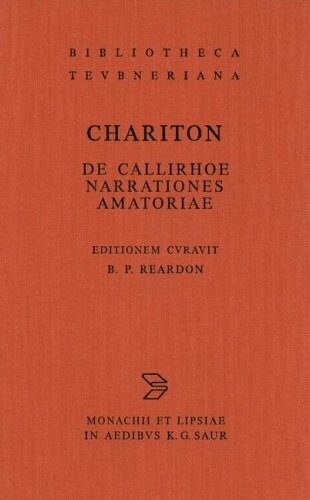 Chariton: Callirhoe (Bibliotheca Teubneriana)
