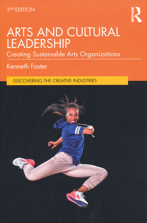Arts and cultural leadership : creating sustainable arts organizations