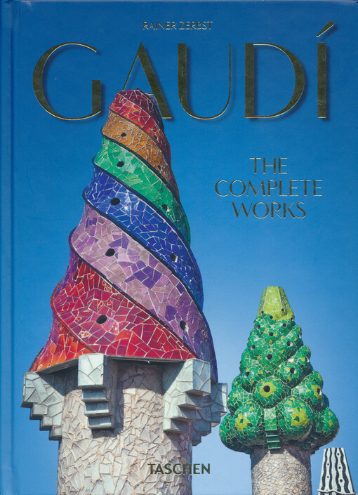 Antoni Gaudí i Cornet : the complete works 1852-1926