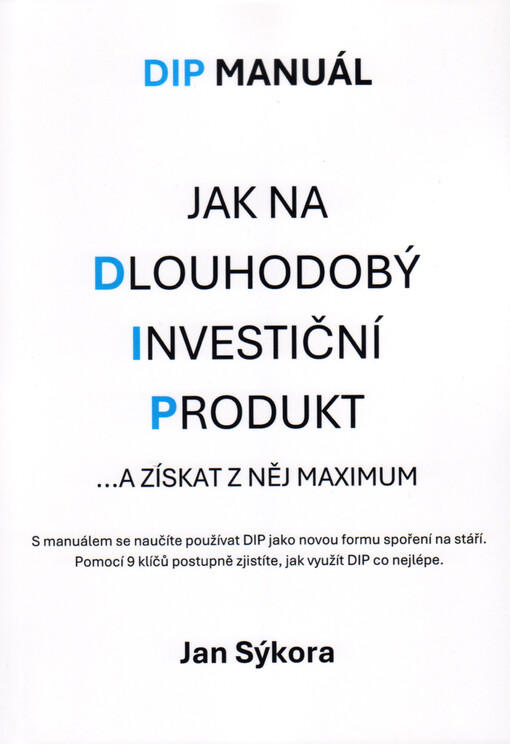 Jak na dlouhodobý investiční produkt : ... a získat z něj maximum