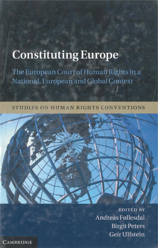 Constituting Europe : the European court of human rights in a national, European and global context