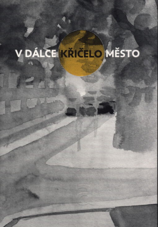 V dálce křičelo město