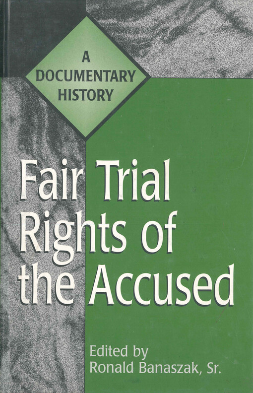 Fair trial rights of the accused : a documentary history