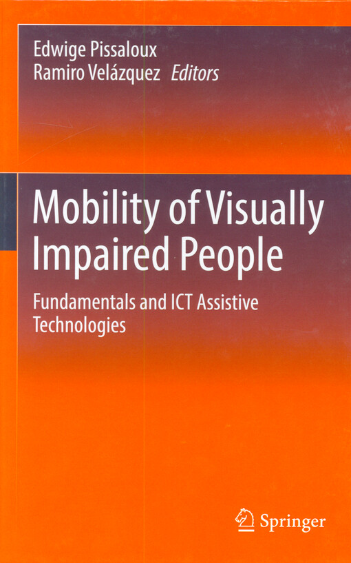Mobility of visually impaired people : fundamentals and ICT assistive technologies