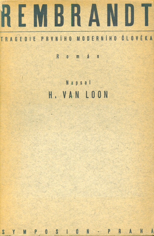 Rembrandt : tragedie prvního moderního člověka : román
