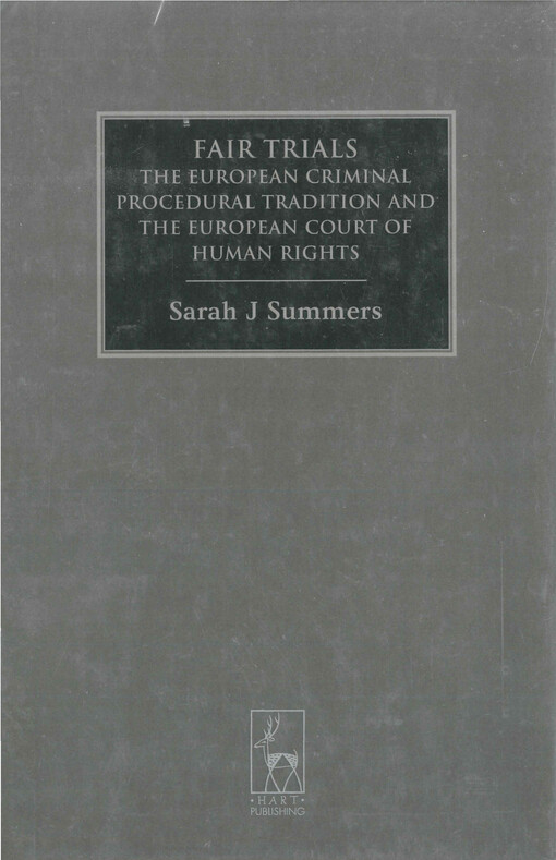 Fair trials : the European criminal procedural tradition and the European Court of Human Rights