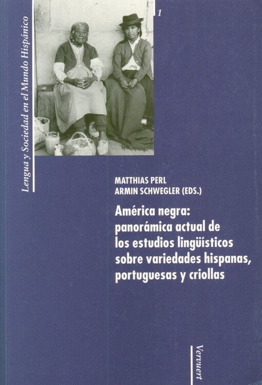 América negra : panorámica actual de los estudios lingüísticos sobre variedades hispanas, portuguesas y criollas