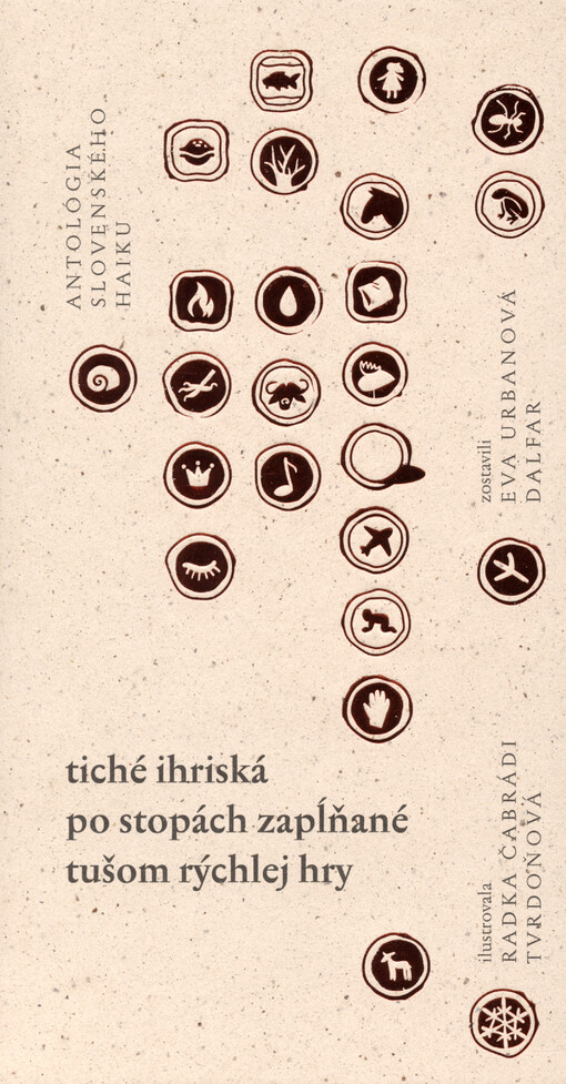 Tiché ihriská po stopách zapĺňané tušom rýchlej hry : antológia slovenského haiku
