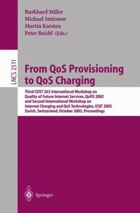 From QoS provisioning to QoS charging : third COST 263 international workshop on quality of future internet services, QofIS 2002 and second international workshop on internet charging and QoS technologies, ICQT 2002, Zurich, Switzerland, October 16-18, 20