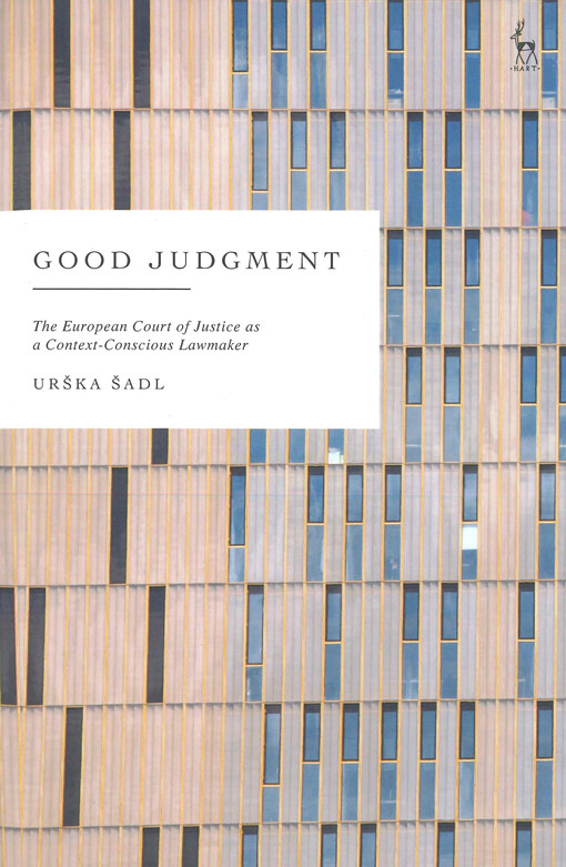 Good judgment : the European Court of Justice as a context-conscious lawmaker