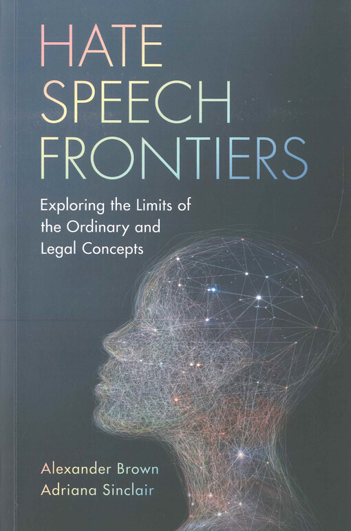 Hate speech frontiers : exploring the limits of the ordinary and legal concepts