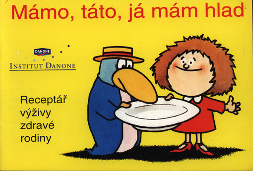 Mámo, táto, já mám hlad : Receptář výživy zdravé rodiny