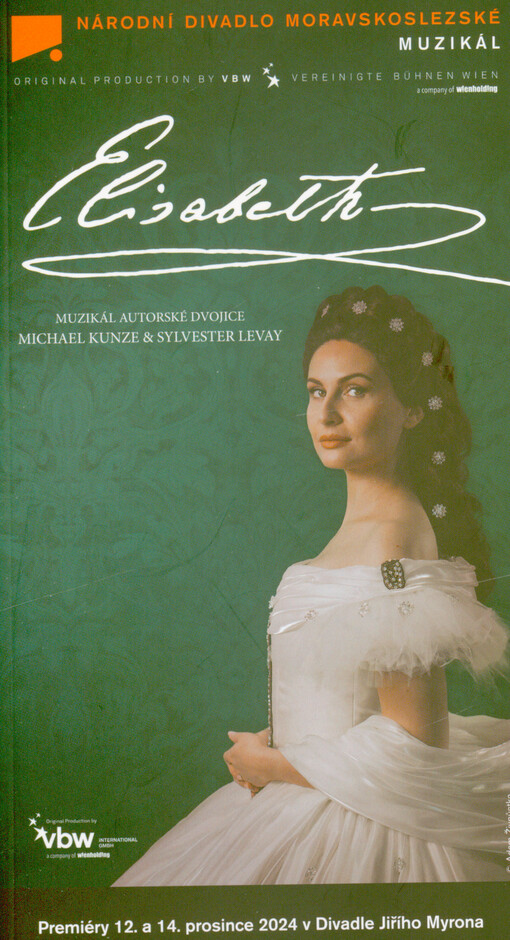 Elisabeth : muzikál autorské dvojice Michael Kunze & Silvester Levay : premiéry 12. a 14. prosince 2024 v Divadle Jiřího Myrona
