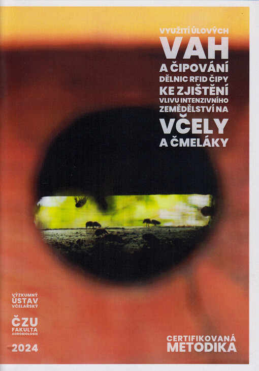 Využití úlových vah a čipování dělnic RFID čipy ke zjištění vlivu intenzivního zemědělství na včely a čmeláky
