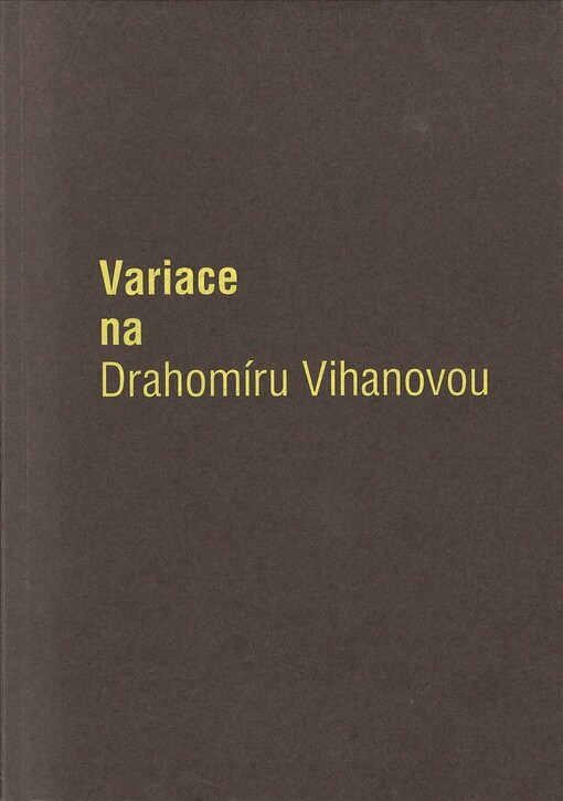Variace na Drahomíru Vihanovou : (*31.7.1930)