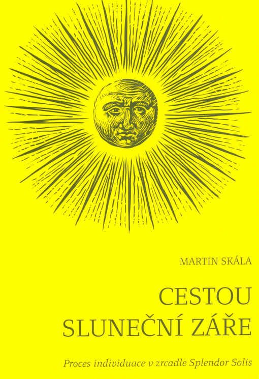 Cestou sluneční záře : proces individuace v zrcadle Splendor Solis
