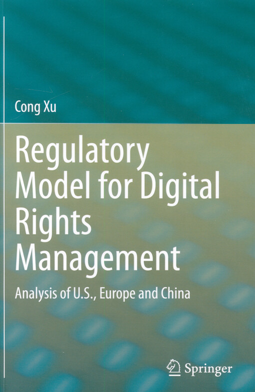 Regulatory model for digital rights management : analysis of U.S., Europe and China