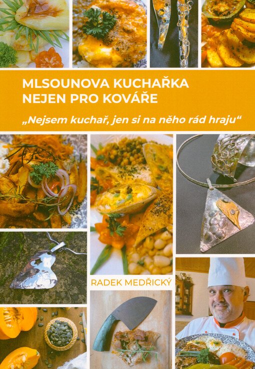 Mlsounova kuchařka nejen pro kováře : 