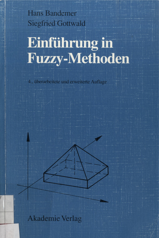Einführung in Fuzzy-Methoden : Theorie und Anwendungen unscharfer Mengen