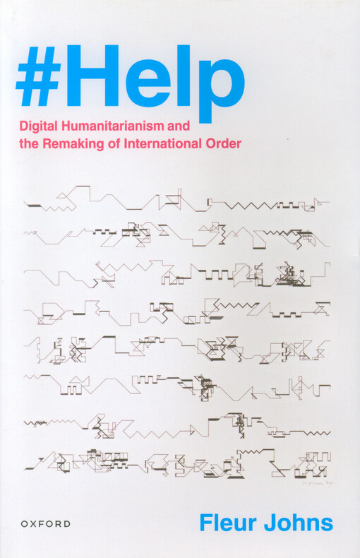 #Help : digital humanitarianism and the remaking of international order