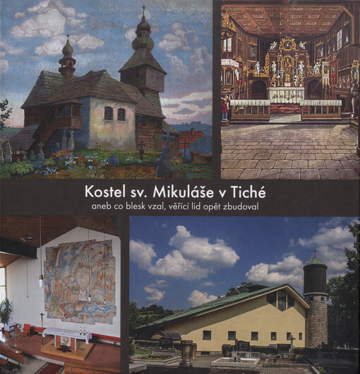 Kostel sv. Mikuláše v Tiché, aneb, Co blesk vzal, věřící lid opět zbudoval