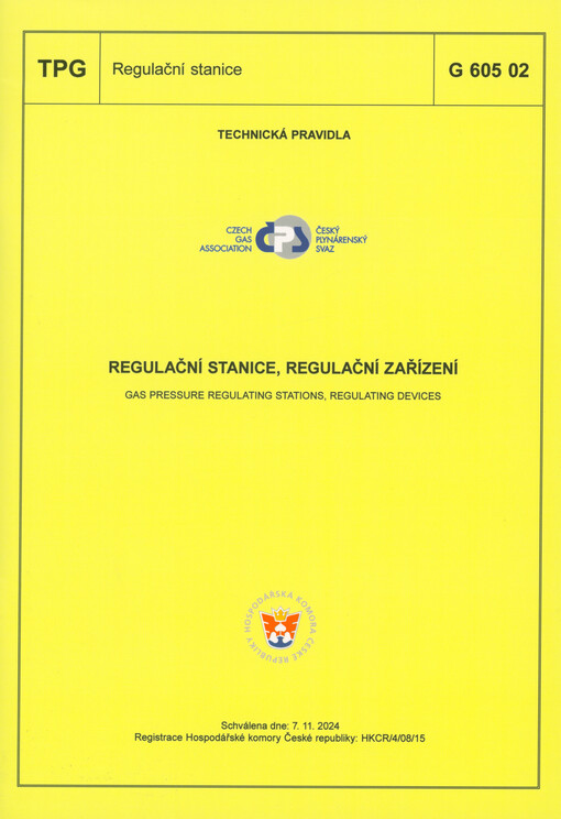 Regulační stanice, regulační zařízení = Gas pressure regulating stations, regulating devices : TPG G 605 02 : schválena dne: 7.11.2024