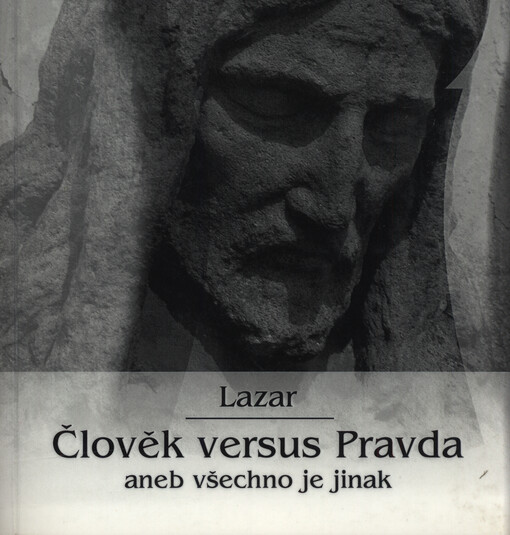 Člověk versus Pravda, aneb, Všechno je jinak