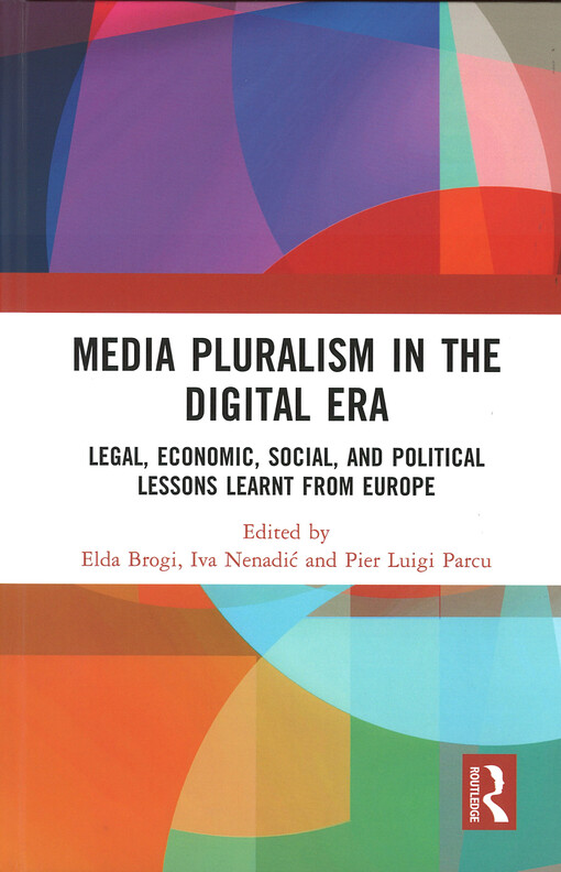 Media pluralism in the digital era : legal, economic, social, and political lessons learnt from Europe